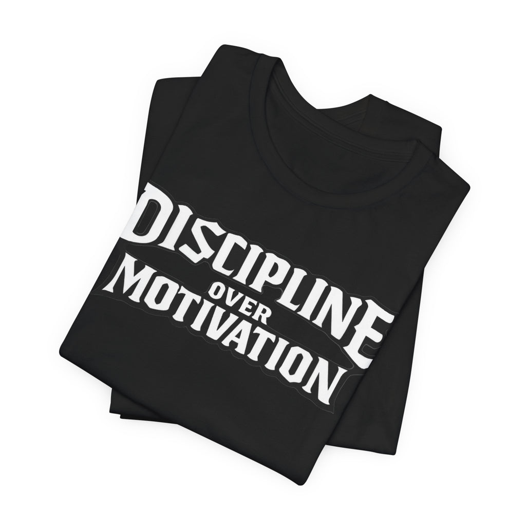 Discipline Over Motivation T-Shirt — Motivational Gym Tee