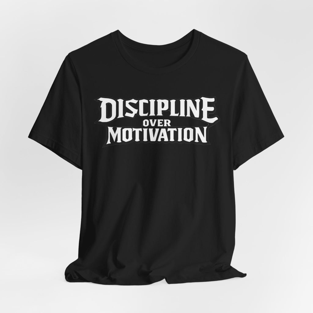 Discipline Over Motivation T-Shirt — Motivational Gym Tee